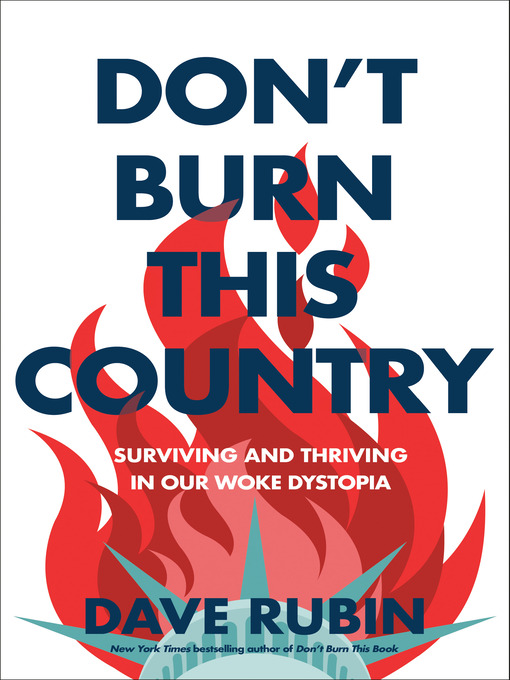 Title details for Don't Burn This Country by Dave Rubin - Available